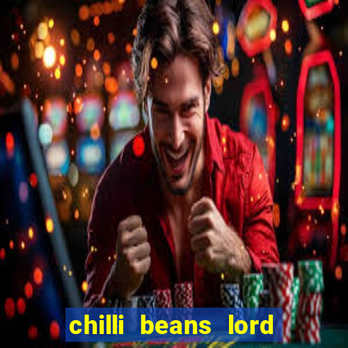 chilli beans lord of the rings